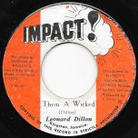 Them A Wicked / Wicked Ver - Leonard Dillon / Impact All Stars