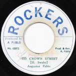 555 Crown Street / 1 Rutland Close Ver - Augustus Pablo / King Tubbys And Rockers All Stars