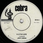 A Little Love / Another Scorcher - Jimmy London / King Sighta And The Kingstonians