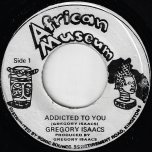 Addicted To You / Version - Gregory Isaacs