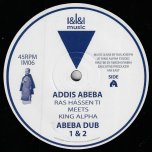 Addis Ababa / Ababa Dub 1 / Dub 2 / New Flower / Flower Dub 1 / Dub 2 - Ras Hassen Ti Meets King Alpha / Far East Meets King Alpha