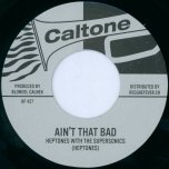 Ain't That Bad / Ska Jam - Heptones With The Supersonics / Tommy McCook And The Supersonics