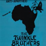 Anti Apartheid - The Twinkle Brothers