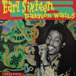Babylon Walls - Earl Sixteen