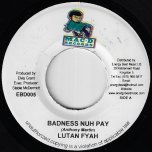 Badness Nuh Pay / Call Up - Lutan Fyah / Khari Obasemi