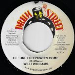 Before Old Pirates Come / Ver - Willie Williams