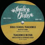 Bible Teachings / Teachings In Dub / Time To Rearrange / Time To Dub - Murray Man / Indica Dubs And Forward Fever / Jane Warriah 