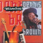 Blazing - Dennis Brown