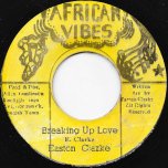 Breaking Up Love / Mashing Up Dub - Easton Clarke / Roots Radics