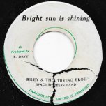 Bright Sun Is Shining / Ver - Riley And The Trying Bros / Space Setters Band