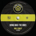 Bring Back The Vibes / Bring Back The Dub - King Stanley / Indica Dubs