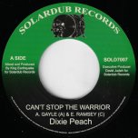 Can't Stop The Warrior / Warrior Dub - Dixie Peach / King Earthquake