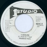 Caroline / Caroline Version - Frankie Paul / Frankie And The Sound Dimension