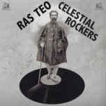 Celestial Rockers - Ras Teo