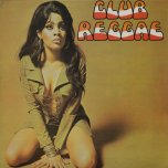 Club Reggae - Various..Marcia Griffiths..Jackie Robinson..Lloyd Charmers..Tinga Stewart..Pat Kelly..Soul Messengers