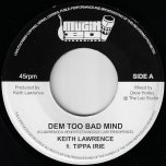 Dem Too Bad Mind / Lion From Brixton Riddim - Keith Lawrence Feat Tippa Irie