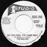 Do You Feel The Same Way / Destiny - The Wailers