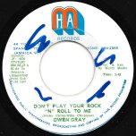 Don't Play Your Rock N Roll To Me / Ver - Owen Gray / Mudies All Stars