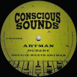 Artman / Dubart / Dub Ya / Ya Dub - Dougie Meets Artman / Dougie Conscious