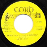 Every Day Is Just A Holiday / Ver - John Holt