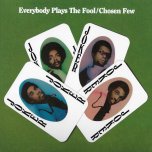 Everybody Plays The Fool - The Chosen Few