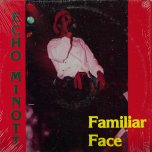 Familiar Face - Echo Minott