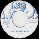 Fight It With Music / Fight It With Dub - Danny Red / Dubcreator