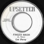 Finger Mash / Dub The Music  - Lee Perry And The Upsetters
