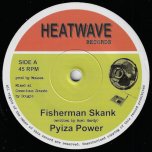 Fisherman Skank / Fisherman Dub - Pyiza Power
