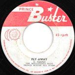 Fly Away / Wreck A Buddy - The Mellotones With Prince Buster All Stars / The Rude Girls And Prince Buster All Stars