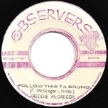 Follow This Ya Sound / Stinkey Ver - Freddie McGregor / Observer Style