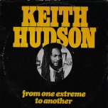 From One Extreme To Another - Keith Hudson
