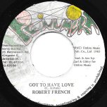 Got To Have Love / Love Carrier Ver - Robert Ffrench