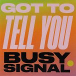 Got To Tell You / Stay So - Busy Signal