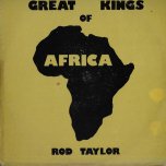 GREAT KINGS OF AFRICA Dont Give It Up / King David Solomon Moses - Rod Taylor With Soul Syndicate And King Tubbys