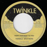 Happy Birthday To You / Dub Ver - Twinkle Brothers
