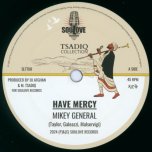 Have Mercy / Mercy In Dub - Mikey General / Manasseh