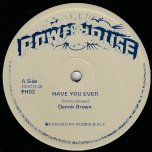 Have You Ever / Dub Wise - Dennis Brown / Dynamic Duo