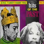 Hits Of The Past Vol 2 - King Tubby And Yabby You
