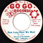 How Long Must We Wait / Ver - Glen Lee And  The Vandells With Soul Syndicate