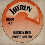 Hunger And Strife / Johnnie Walker - Bobby Melody / Jah Lion