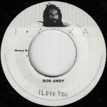 I Love You / Tell Me Now - Bob Andy
