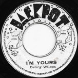 I'm Yours / Cool Operator - Delroy Wilson 