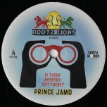 Is There Anybody Out There / Is There Anybody Dubbing Out There - Prince Jamo / Rootz Lions