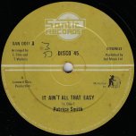 It Ain't All That Easy / That Easy Ver  - Patricia Smith / Santic All Stars