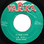 It Was Love / Lovin Dub - Brent Dowe / Pat Kelly at King Tubbys