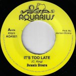 Its Too Late / Mix 2 - Dennis Brown