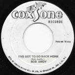Ive Got To Go Back Home / Lay It On - Bob Andy / The Melodians