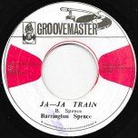 Ja Ja Train / Move Yah  - Barrington Spence / The Groove Master