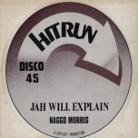 Jah Will Explain / Wicked Feel It - Naggo Morris / Doctor Pablo And The Cry Tuff All Stars